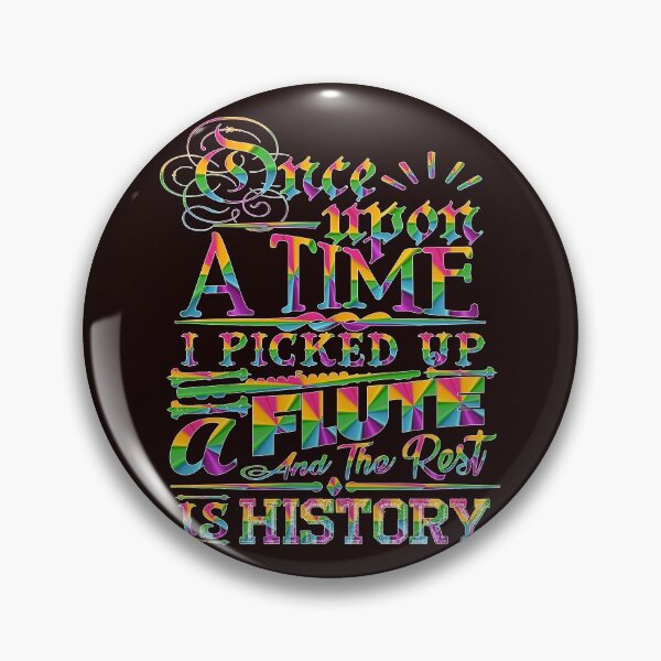 Item preview, Once Upon A Time I Picked Up A Flute The Rest Is History designed and sold by dhajr.