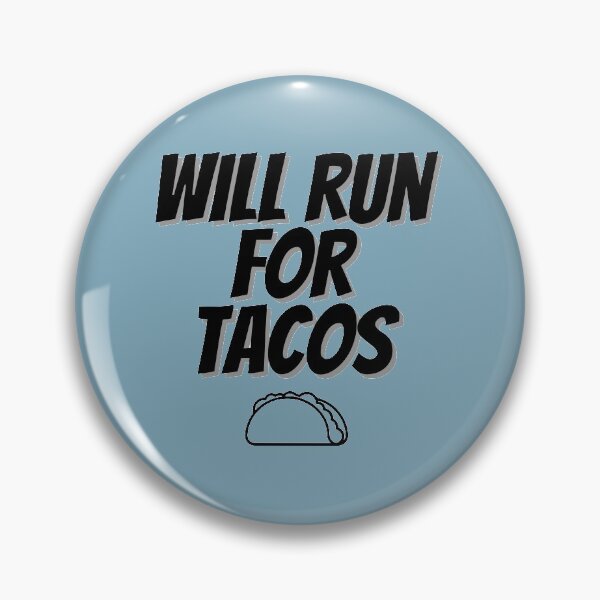 Item preview, Will run for tacos  designed and sold by prehokage.