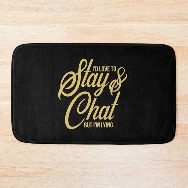 Item preview, I'd Love To Stay & Chat But I'm Lying designed and sold by Sinfamous.