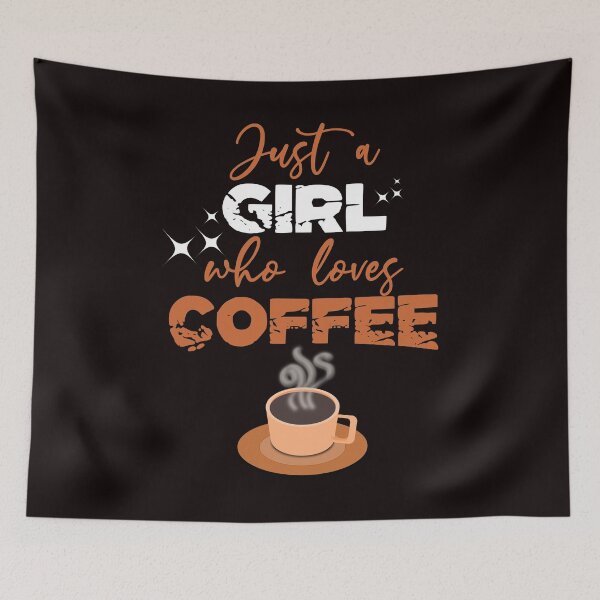 Item preview, Copy of Just A Girl Who Loves Coffee - Funny Cup of Coffee And Text Effects Gift Ideas  designed and sold by leo121687.