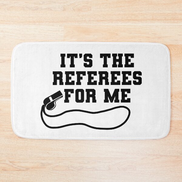 Item preview, It’s the referees for me designed and sold by 7Kdschmidt.