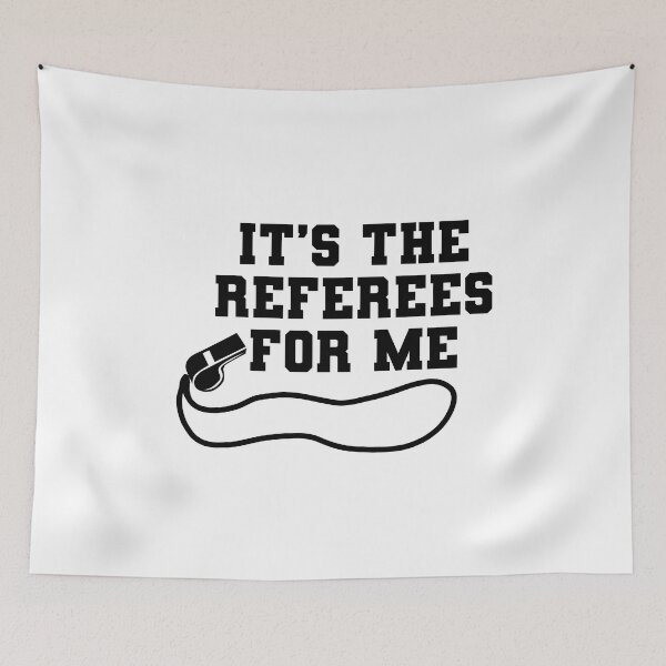 Item preview, It’s the referees for me designed and sold by 7Kdschmidt.