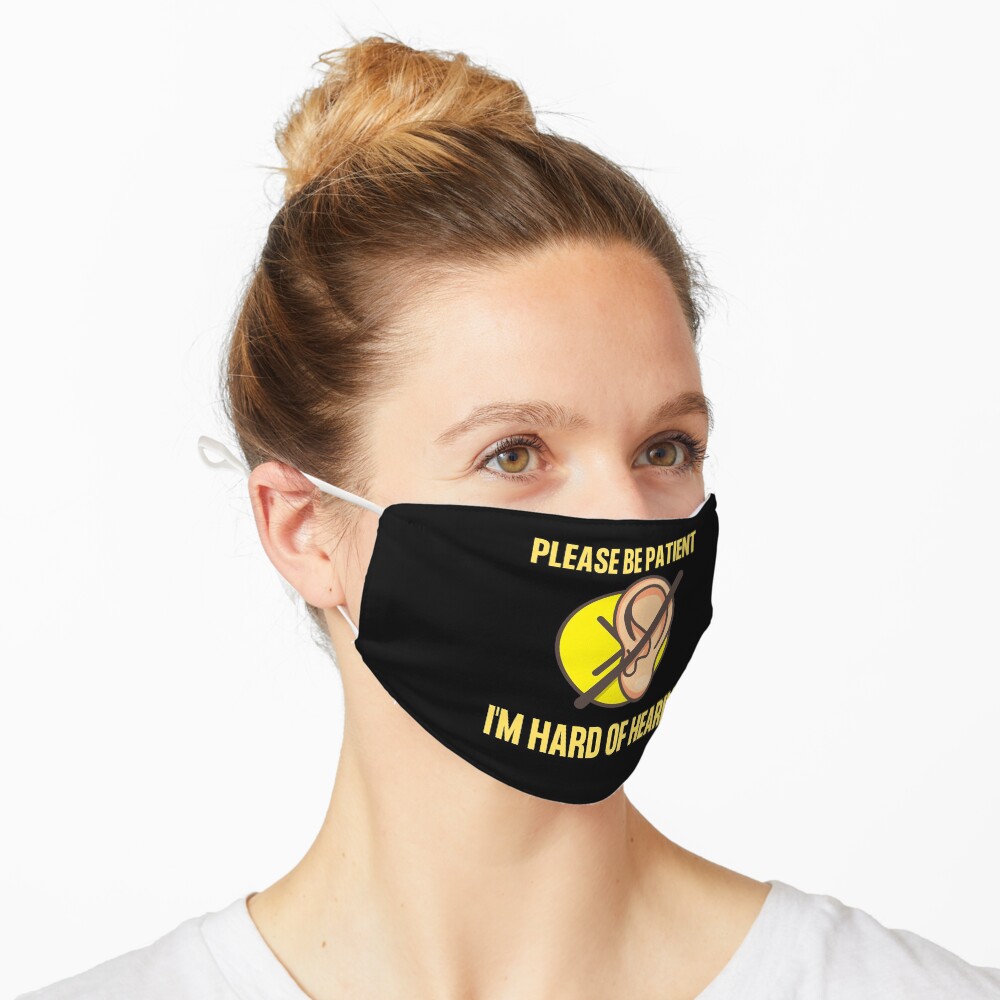 Hearing Impaired Mask - Please Be Patient, I'm Hard Of Hearing Mask