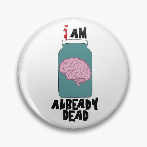 Item preview, I Am Already Dead designed and sold by TwstedSisters.