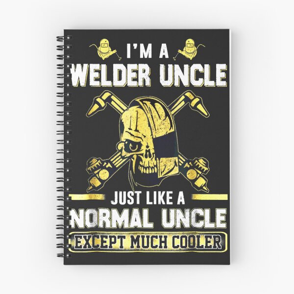 Item preview, I'm a Welder Uncle Just like a Normal Uncle Except Much Cooler designed and sold by GeniusDesignArt.