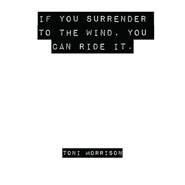 Imagen de la obra If you surrender to the wind, you can ride it. - Toni Morrison de RJ123