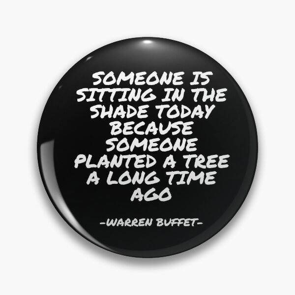 Item preview, Warren Buffet - Someone is sitting in the shade today because someone planted a tree a long time ago designed and sold by appleofyoureye.