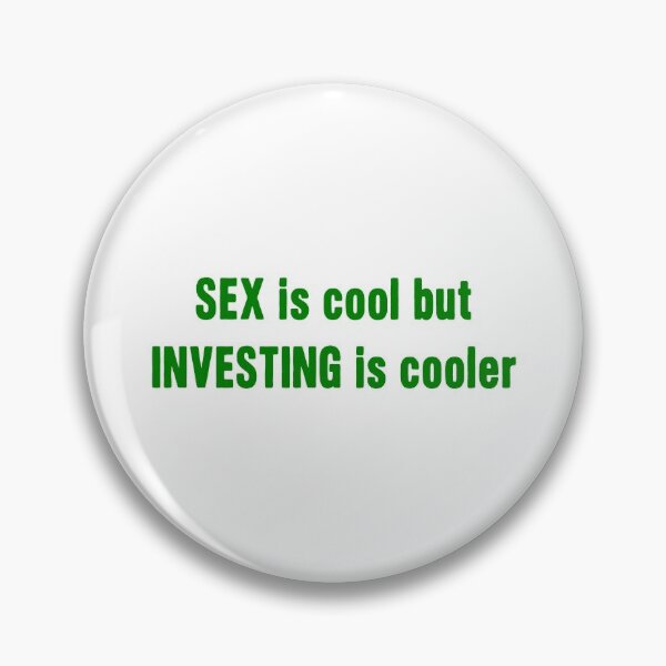 Item preview, SEX is cool but INVESTING is cooler. designed and sold by insanity666.