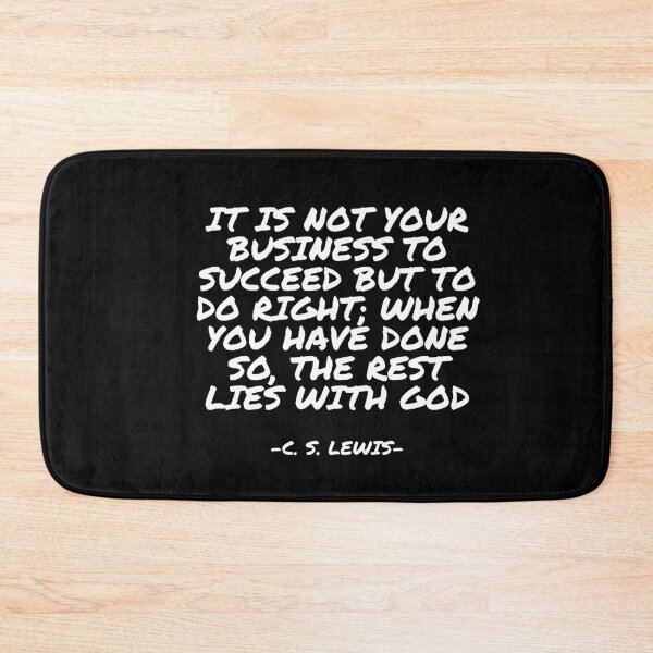 Item preview, C.S. Lewis - It is not your business to succeed but to do right; when you have done so, the rest lies with God designed and sold by appleofyoureye.