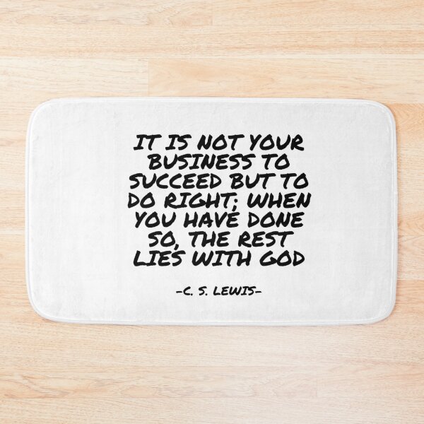 Item preview, C.S. Lewis - It is not your business to succeed but to do right; when you have done so, the rest lies with God designed and sold by appleofyoureye.