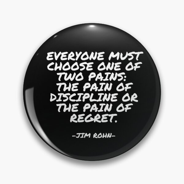 Aperçu de l'œuvre Jim Rohn - Chacun doit choisir entre deux douleurs : la douleur de la discipline ou la douleur du regret. créée et vendue par appleofyoureye.