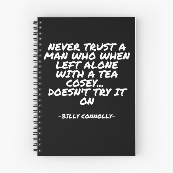 Item preview, Billy Connolly - Never trust a man who when left alone with a tea cosey... doesn't try it on designed and sold by appleofyoureye.