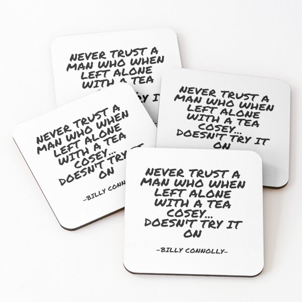 Item preview, Billy Connolly - Never trust a man who when left alone with a tea cosey... doesn't try it on designed and sold by appleofyoureye.