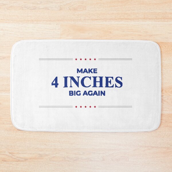 Item preview, Make 4 Inches Big Again designed and sold by Mlg1103.