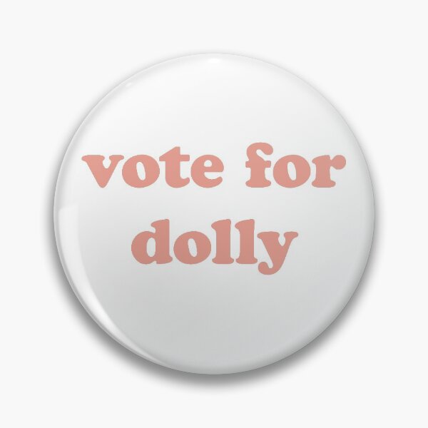 Item preview, VOTE FOR DOLLY designed and sold by groupiesoup.