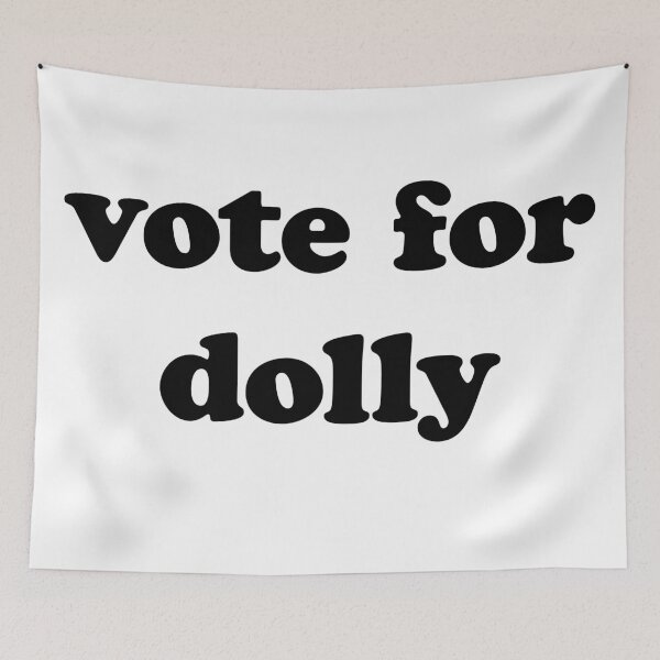 Item preview, VOTE FOR DOLLY designed and sold by groupiesoup.