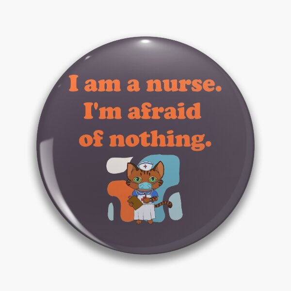 Item preview, I am a Nurse, I am Afraid Of Nothing designed and sold by Chubuter.