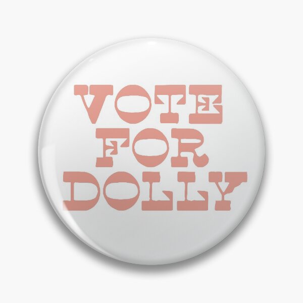 Item preview, VOTE FOR DOLLY designed and sold by groupiesoup.