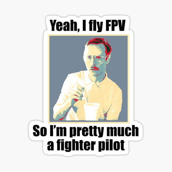 Item preview, I fly FPV, so Im pretty much a fighter pilot (black text) designed and sold by nevinleiby.