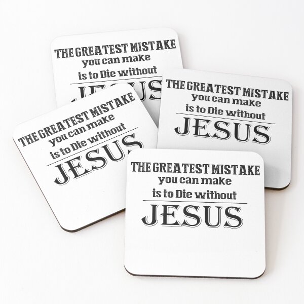 Item preview, the greatest mistake you can make is to die without Jesus designed and sold by AmeliaWilkDes.