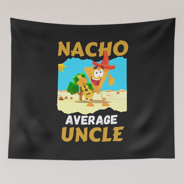 Item preview, Nacho Average Uncle - Funny Uncle Gift designed and sold by MohitJain1109.
