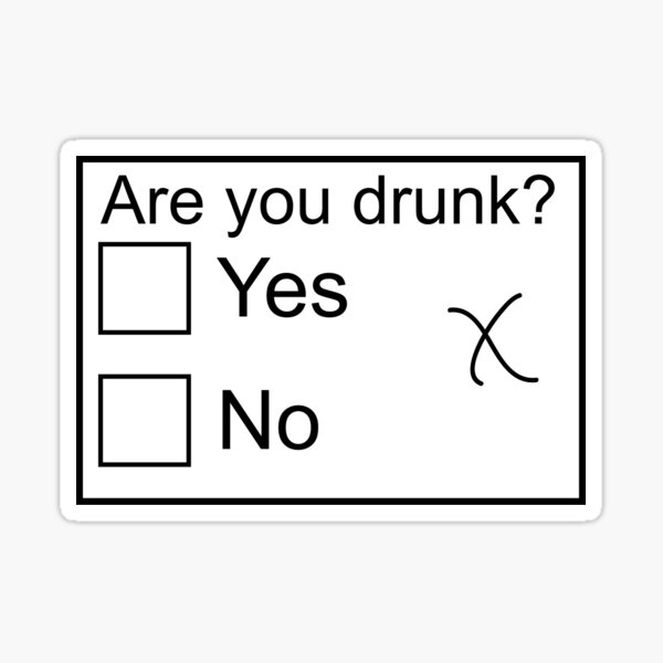 Are you drunk? Sticker