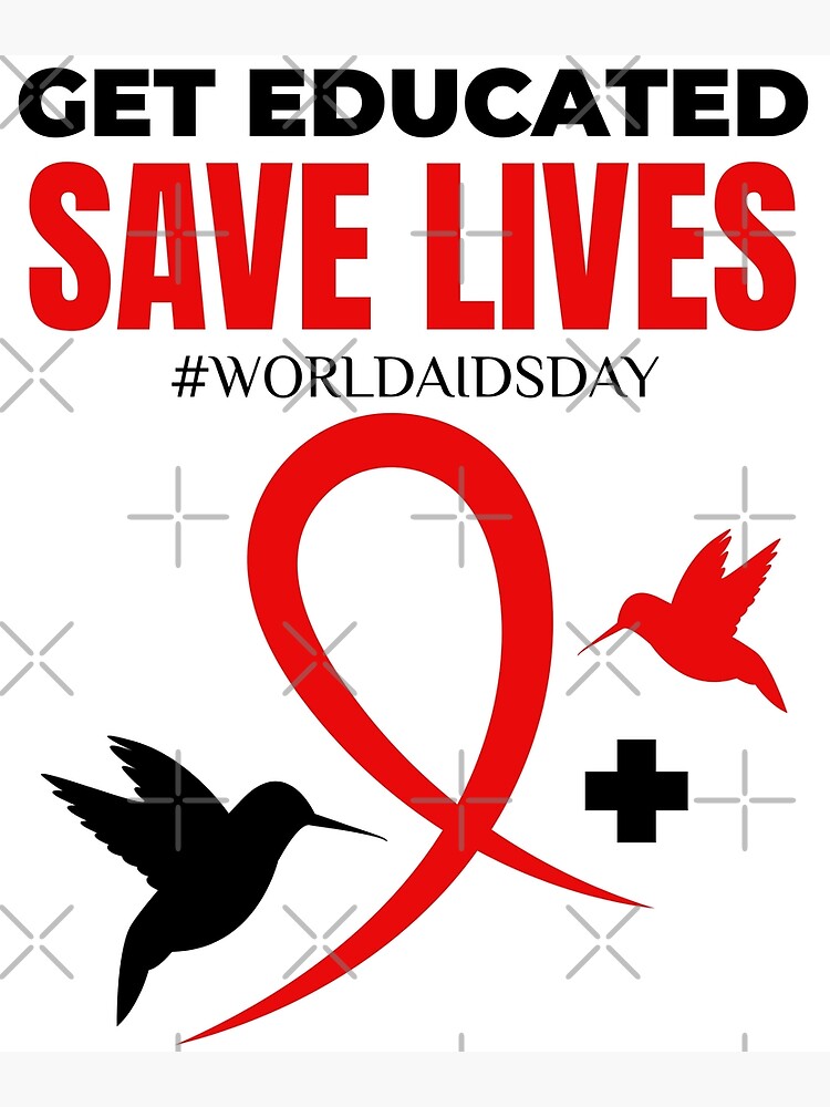 Get Educated Save Lives World Aids Day  Poster for Sale by