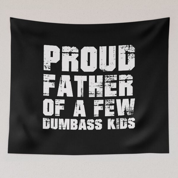 Item preview, proud father of a few dumbass kids designed and sold by EGIT.