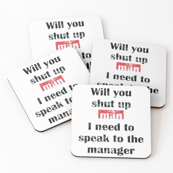 Item preview, Will you shut up man I need to speak to the manager designed and sold by Beefytee.