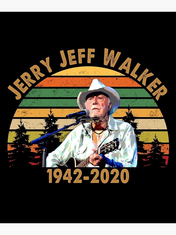 &ldquo;Jerry Jeff Walker 1942 2020&rdquo; Poster by Kristy248 | Redbubble