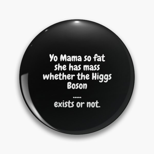 Item preview, Yo Mama Fat, Higgs Boson designed and sold by MeMerchNDice.