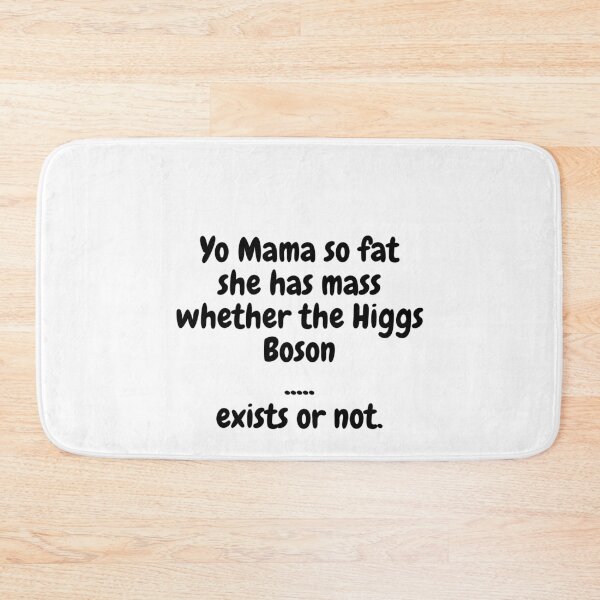 Item preview, Yo Mama Fat, Higgs Boson designed and sold by MeMerchNDice.