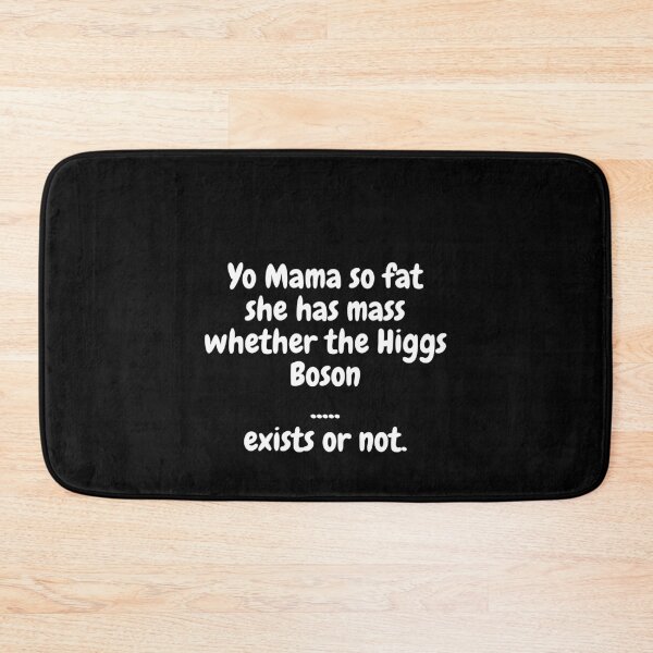 Item preview, Yo Mama Fat, Higgs Boson designed and sold by MeMerchNDice.