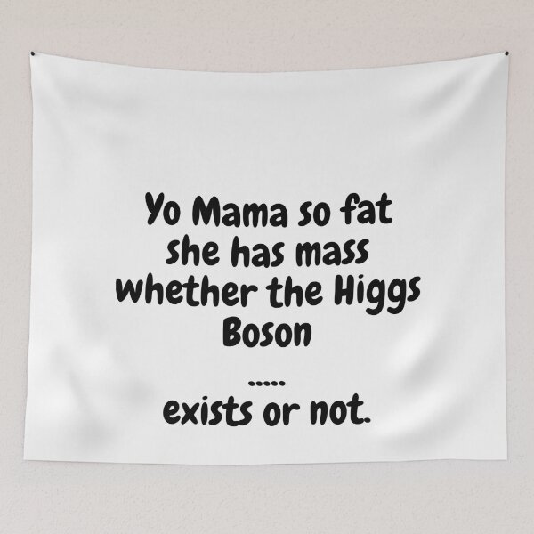 Item preview, Yo Mama Fat, Higgs Boson designed and sold by MeMerchNDice.