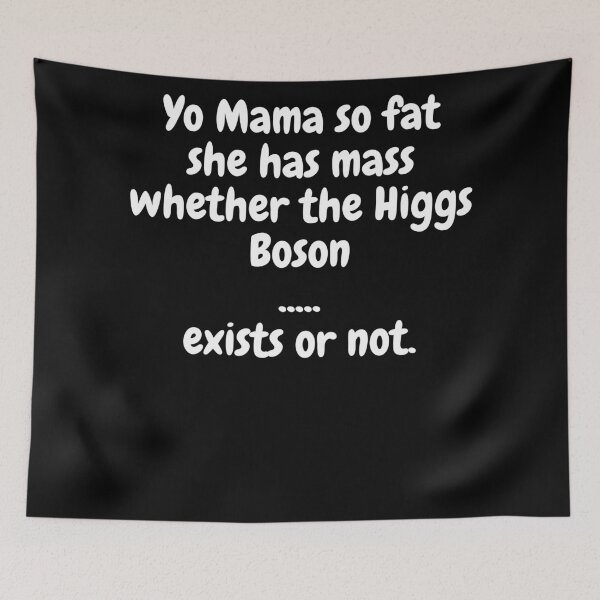 Item preview, Yo Mama Fat, Higgs Boson designed and sold by MeMerchNDice.