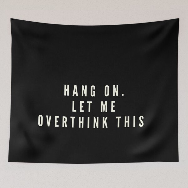 Item preview, Let Me Overthink This designed and sold by Vivoh12.