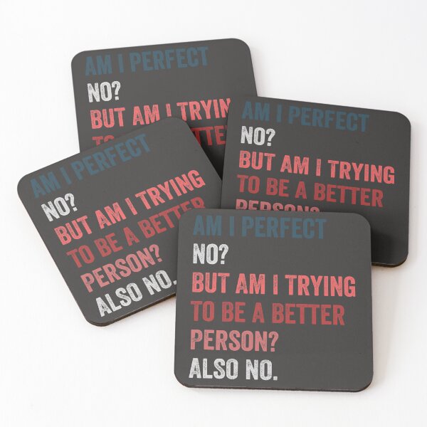 Item preview, Am I perfect No But am I trying to be a better person Also no designed and sold by MoMasry.