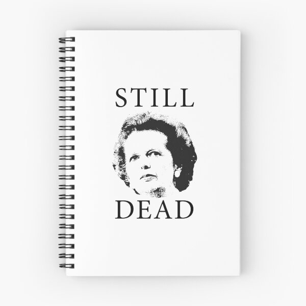 Item preview, Still Dead - Anti-Tory, Margaret Thatcher, Political, Politics, Anti-Government, Anti-Thatcher designed and sold by LittleBitDarker.