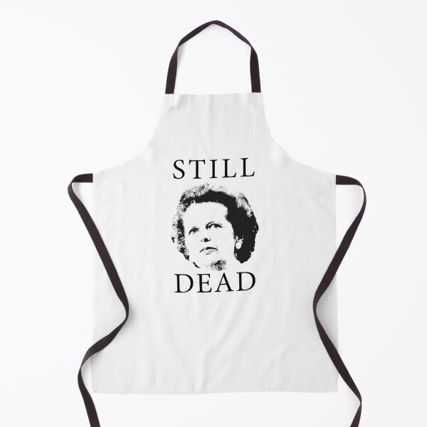 Item preview, Still Dead - Anti-Tory, Margaret Thatcher, Political, Politics, Anti-Government, Anti-Thatcher designed and sold by LittleBitDarker.