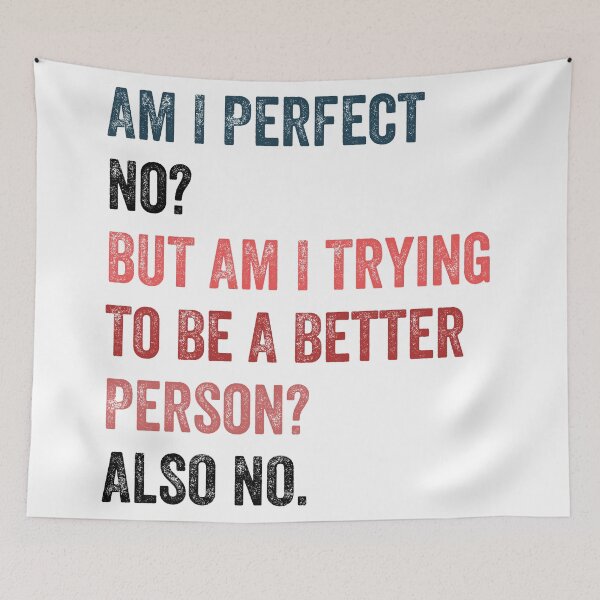 Item preview, Am I perfect No But am I trying to be a better person Also no designed and sold by MoMasry.