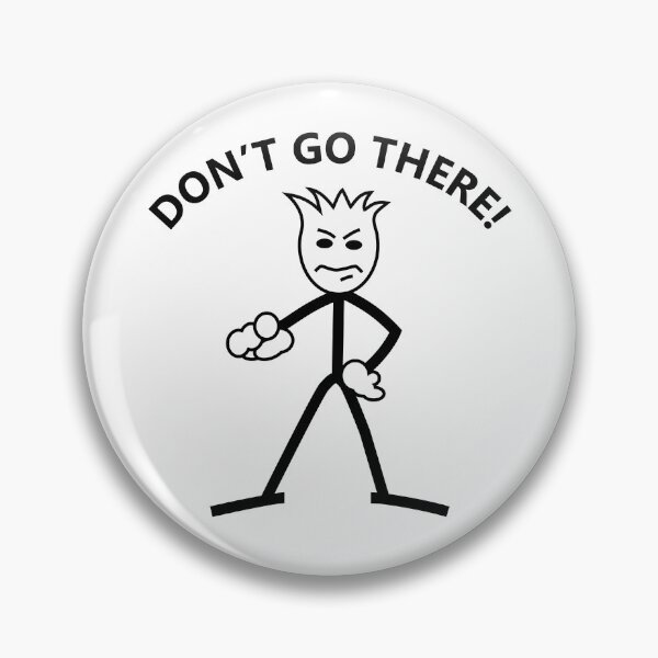 Item preview, Don't Go There - Stickman designed and sold by RamiBeans.