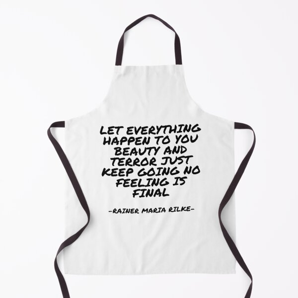 Item preview, Rainer Maria Rilke - Let everything happen to you beauty and terror just keep going no feeling is final designed and sold by appleofyoureye.