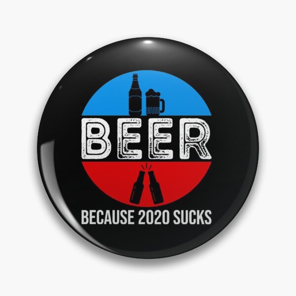 Item preview, Beer Because 2020 Sucks designed and sold by NormaRitchie.