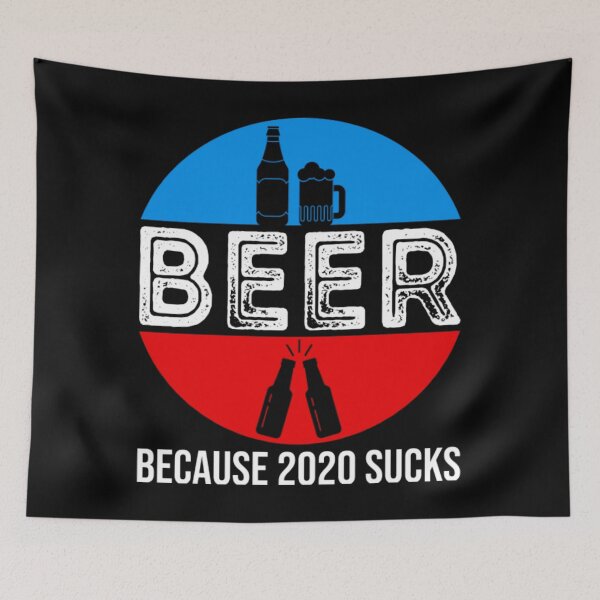 Item preview, Beer Because 2020 Sucks designed and sold by NormaRitchie.
