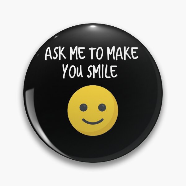 Item preview, Ask me to make you smile designed and sold by ThePrintCrafty.