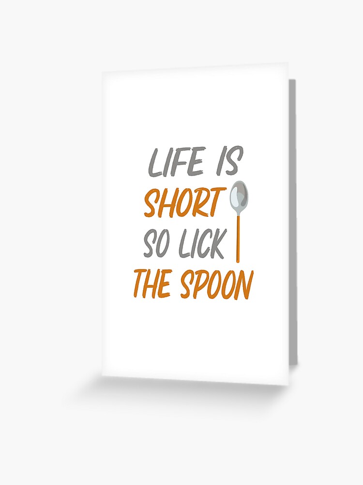 funny life is short lick the