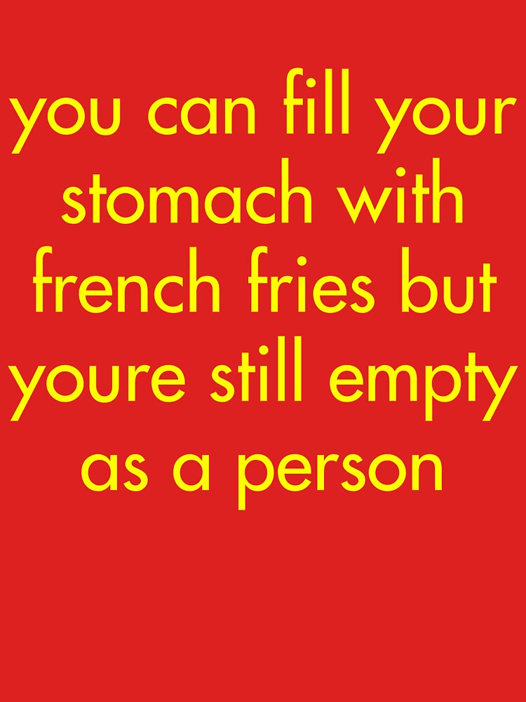 "french fries" Tshirt by nihilistmemes Redbubble