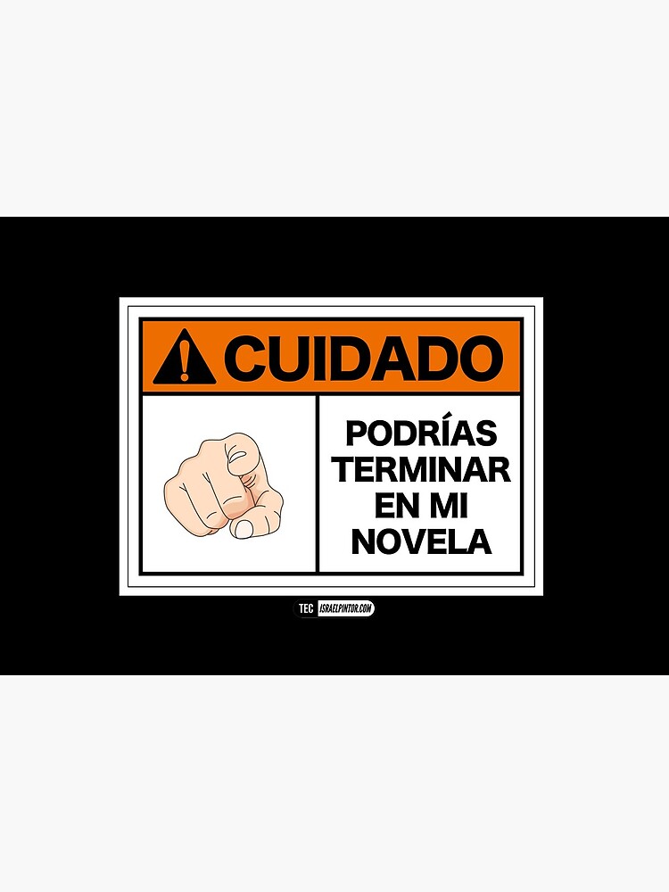 ¡Cuidado! Podrías terminar en mi novela de israelpintor