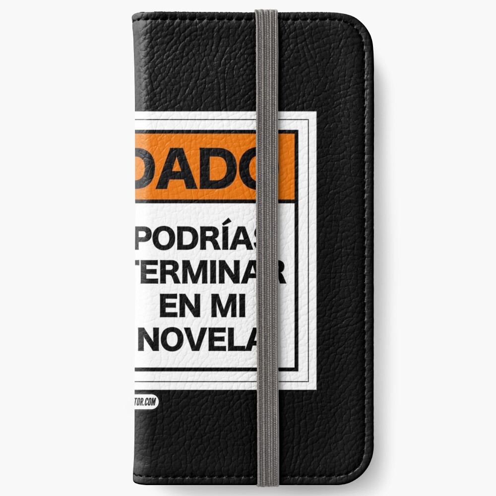 ¡Cuidado! Podrías terminar en mi novela Fundas tarjetero para iPhone