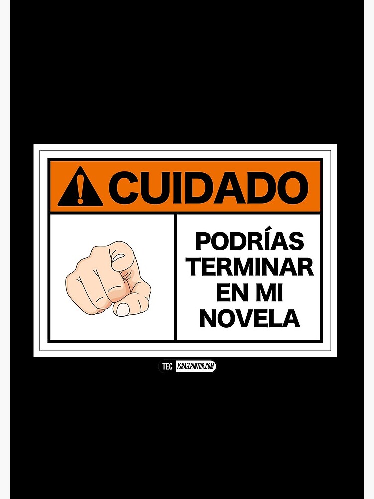 ¡Cuidado! Podrías terminar en mi novela de israelpintor
